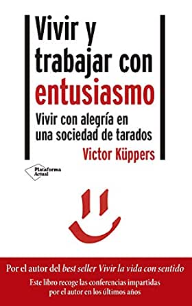 vivir y trabajar con entusiasmo Victor Kúppers